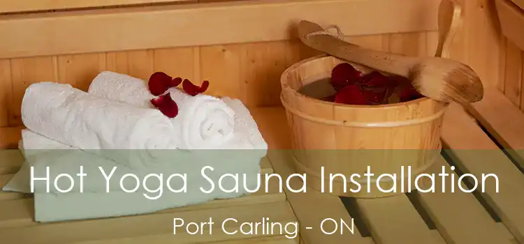  Hot Yoga Sauna Installation Port Carling - ON